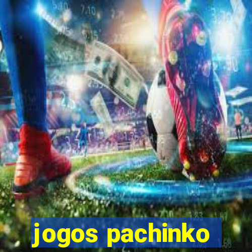 jogos pachinko